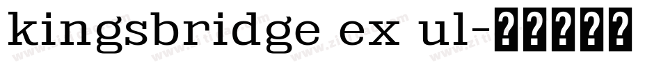 kingsbridge ex ul字体转换